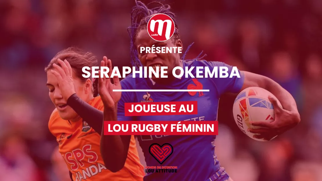 PODCAST - Séraphine Okemba, joueuse au Lou Rugby fémin