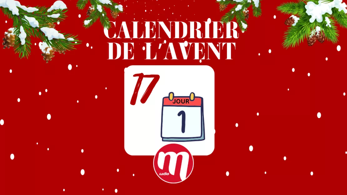 Calendrier de l'avent surprise M Radio : case numéro 17 !