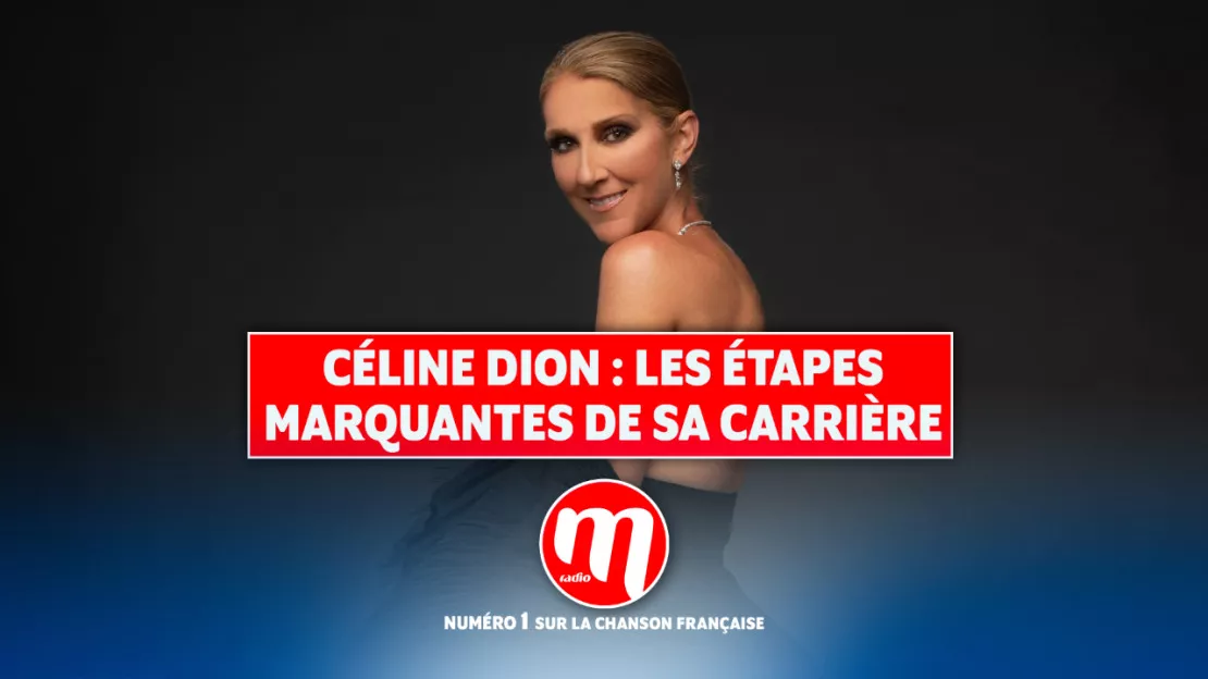 Céline Dion : les étapes marquantes de sa carrière