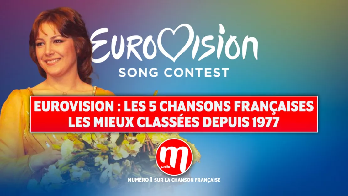 Eurovision : les 5 chansons françaises les mieux classées depuis 1977