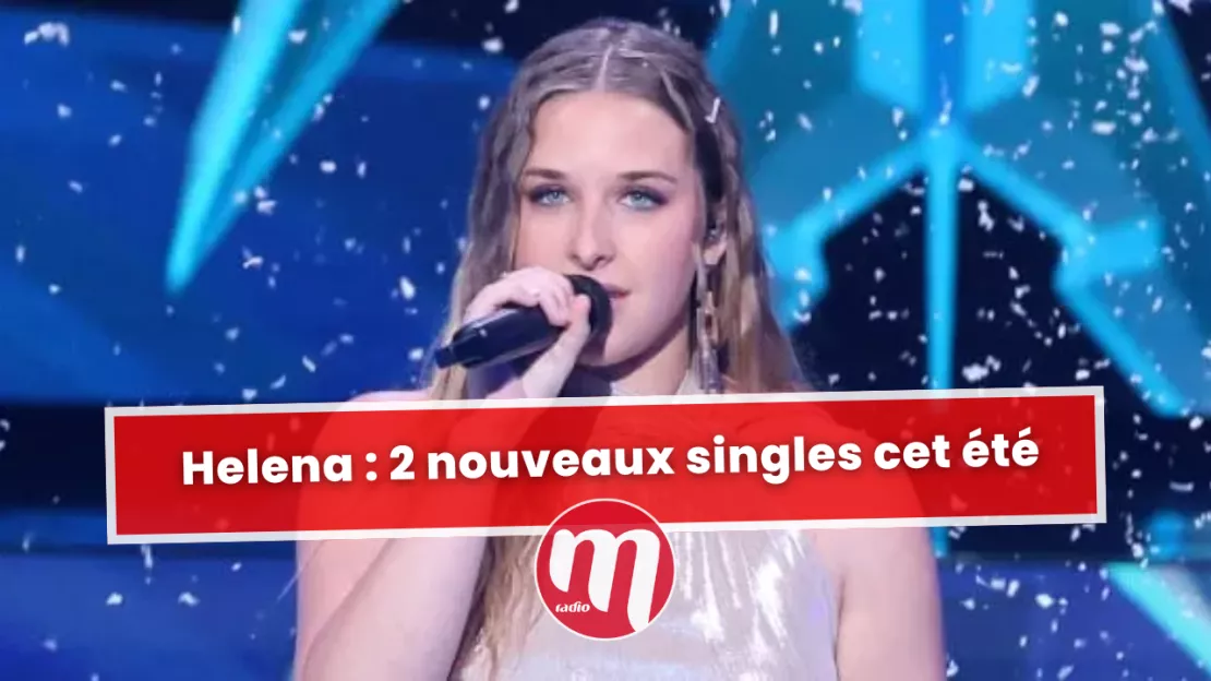  Helena dévoile deux nouveaux singles