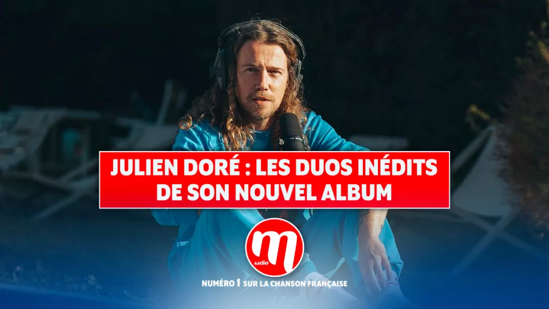 Julien Doré : les duos inédits de son nouvel album