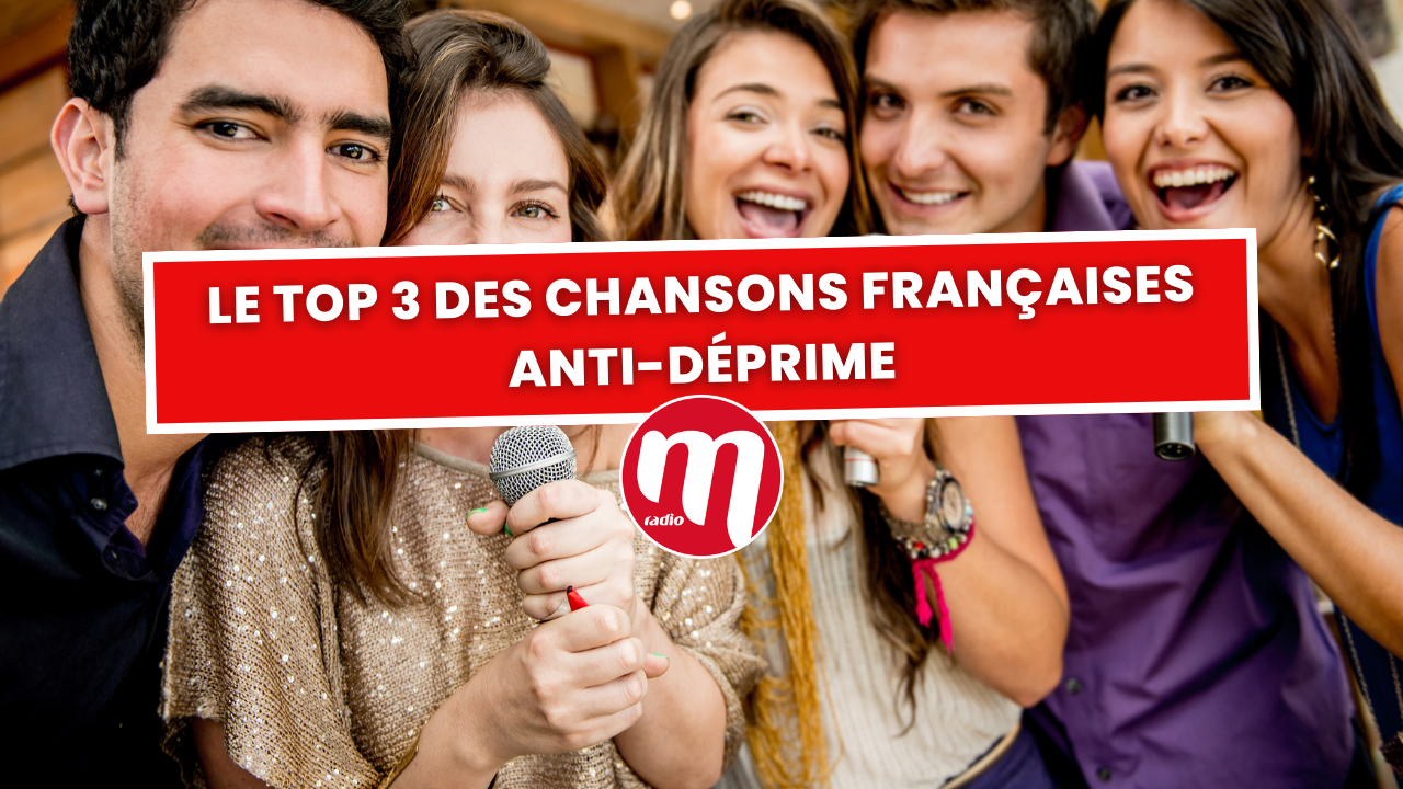 Les 3 titres de chanson française anti-déprime