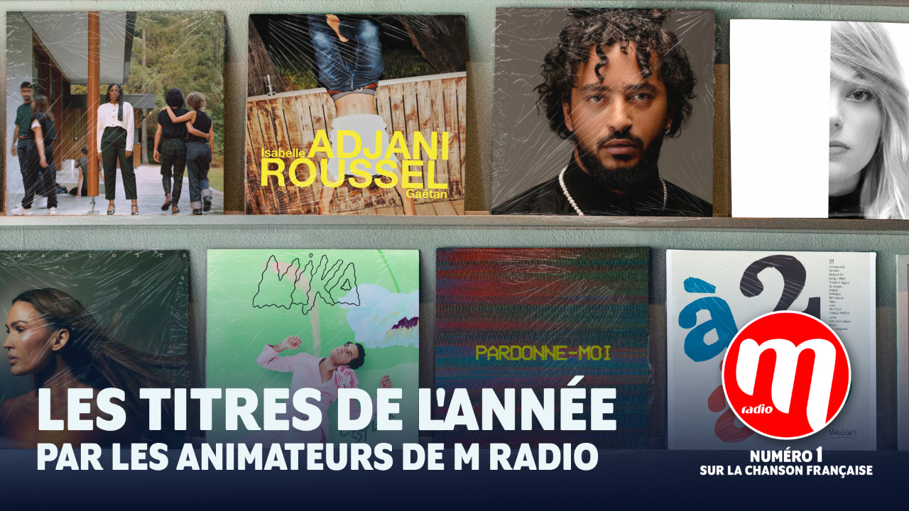 Les titres de l'année 2023 par les animateurs de M Radio