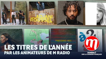 Les titres de l'année 2023 par les animateurs de M Radio