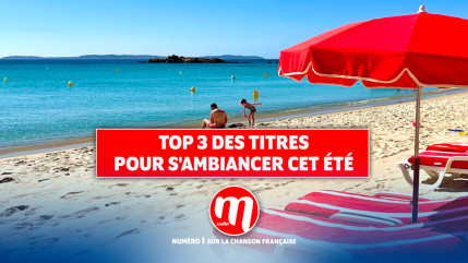 Top 3 des titres pour s'ambiancer cet été