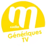 Ecouter M Radio - Génériques TV en ligne