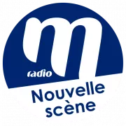 Ecouter M Radio - Nouvelle Scène en ligne